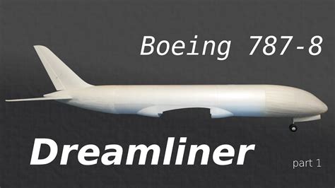 Boeing 787 8 Dreamliner Rc Airliner Build Video 1 Youtube