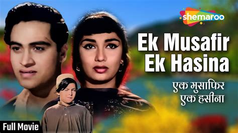 Ek Musafir Ek Hasina 1962 Hd Full Movie Joy Mukherjee Sadhana