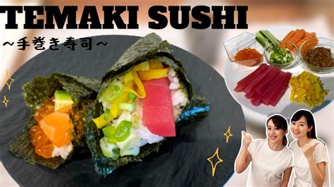 Hand Roll Sushi Temaki Sushi Simple And Tasty Japanese Cooking