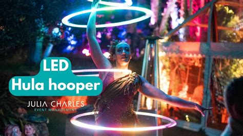 Led Hula Hooper Watch Our Enchanted Themed Performer Dazzle Crowds