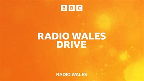 Bbc Radio Wales Radio Wales Drive With Claire Summers