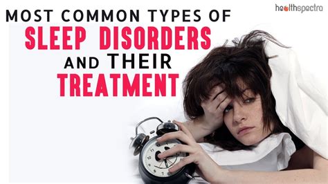 Most Common Types Of Sleep Disorders And Their Treatment Youtube