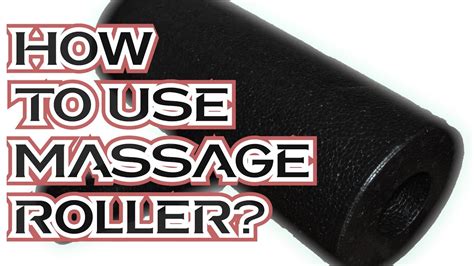 How To Use Massage Roller Youtube