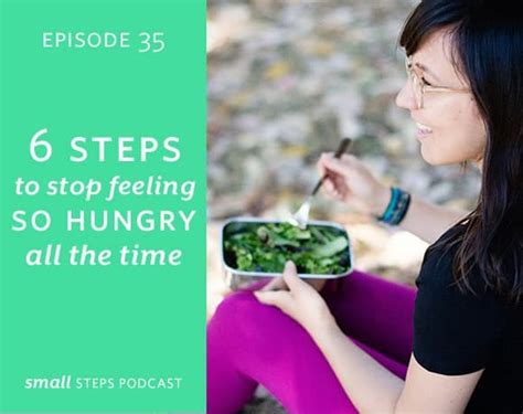 Small Steps Podcast 35 6 Steps To Stop Feeling So Hungry All The Time