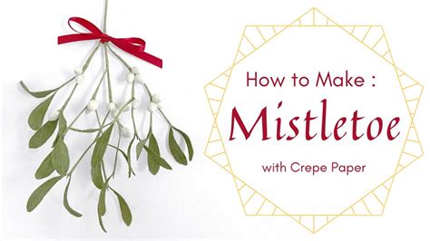 Making Mistletoe With Crepe Paper Super Easy Christmas Project Youtube