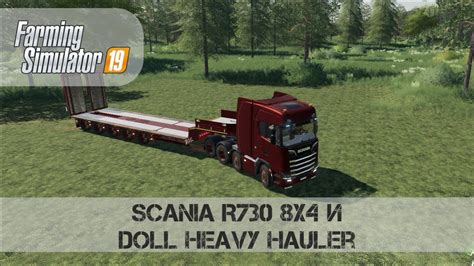 Fs19 Scania R730 8x4 и Doll Heavy Hauler Youtube