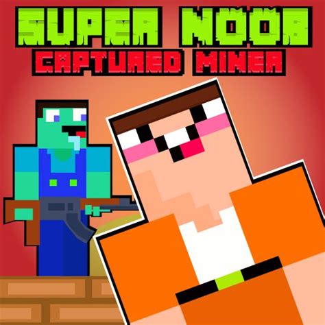 Super Noob Captured Miner Games For Kids At Video