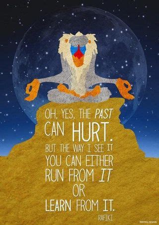 Browse the collection of 13 most inspirational and wise rafiki quotes that everyone must read to 1. "The past does hurt." Rafiki being the wholesome mandrill he is. | Inspirational quotes disney ...