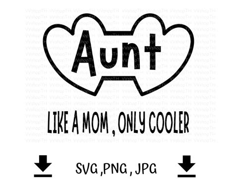 Aunt Like A Mom Only Cooler Svg Aunt Svg Etsy