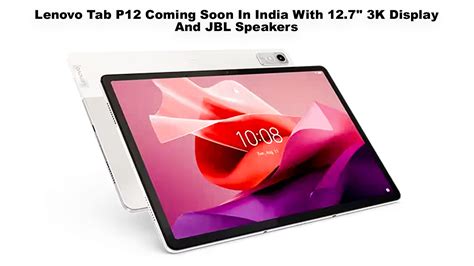 Lenovo Tab P12 Coming Soon In India With 12.7" 3K Display And JBL