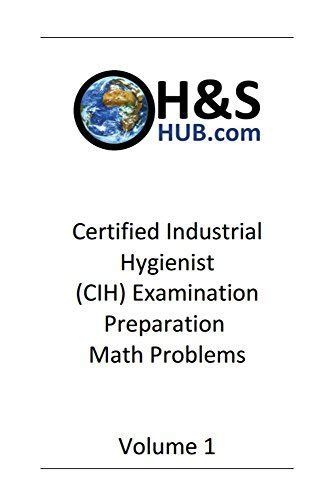 Certified Industrial Hygienist Cih Examination Preparation Math
