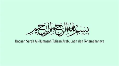 Bacaan Surat Al Humazah Juz Amma Lengkap 9 Ayat Tulisan Arab Latin