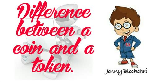 Jonny Blockchain - Difference between a coin and a token ...