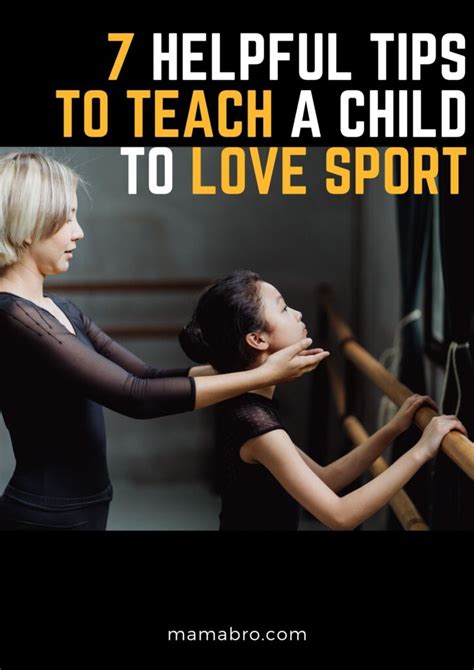 Love Sport 7 Helpful Tips To Teach A Child To Love Sport