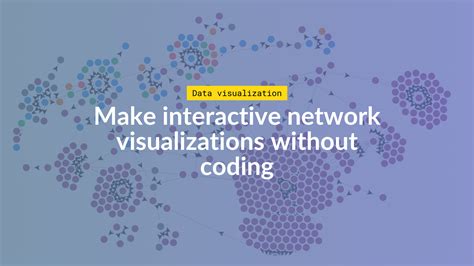 Make Interactive Network Visualizations Without Coding Flourish Data Visualization
