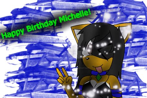 Happy Birthday Michelle By Mr Senpai Kun On Deviantart