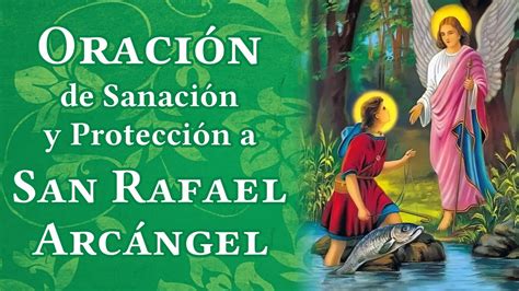 Oración De Sanación Y Protección A San Rafael Arcángel Youtube