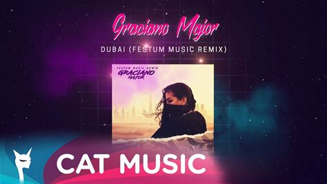 Graciano Major Dubai Festum Music Remix Youtube Music