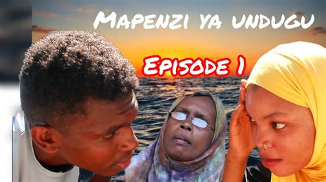 Mapenzi Ya Undugu Episode 1 Youtube