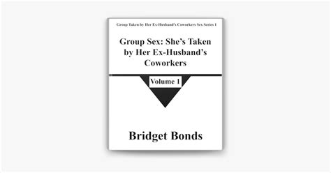 ‎group Sex Shes Taken By Her Ex Husbands Coworkers 1 Sur Apple Books