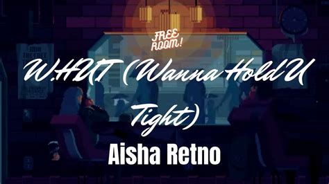 Aisha Retno Whut Wanna Hold U Tight Slowed Reverb Lyrics