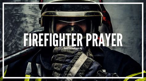 Firefighter Prayer 7 Powerful Prayers For Supernatural Protection