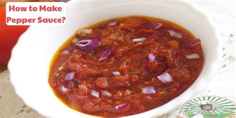 How To Make Pepper Sauce A Step By Step Guide To Spicy Perfection