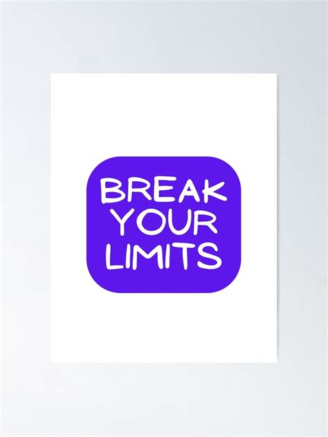 Break Your Limits Poster For Sale By Dorahappy Redbubble
