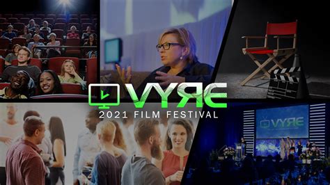 Vyre Network Is Excited To Announce That The 2021 Vyre Film Festival