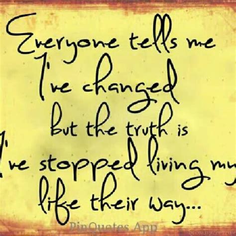Youve Changed My Life Quotes Quotesgram