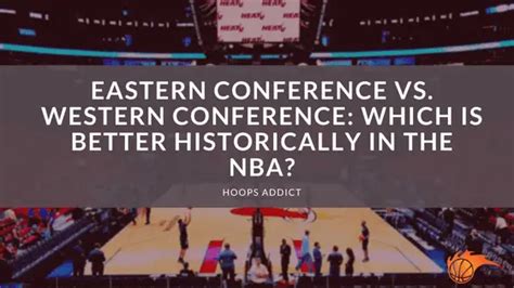 Eastern Conference Vs Western Conference Which Is Better Historically