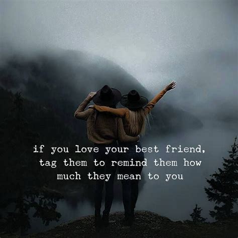 If You Love Your Best Friend Tag Them Friends Quotes Positive