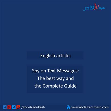 How to Spy on Text Messages The best way and the Complete Guide عبد القادر بسطي