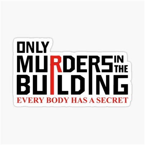 Only Murders In The Building Every Body Has A Secret Sticker For Sale By Zdreamers Redbubble