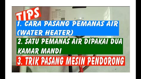Pembayaran mudah, pengiriman cepat & bisa cicil 0%. CARA PASANG PEMANAS AIR, WATER HEATER GAS, SATU MESIN DUA ...