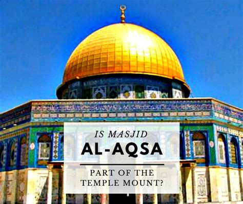 It is a part of the ahlus sunnah wal jamaat. Is Masjid al-Aqsa Part of The Temple Mount? | About Islam