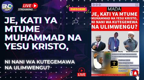 Je Kati Ya Mtume Muhammad Na Yesu Kristo Ni Nani Wa Kutegemawa Na