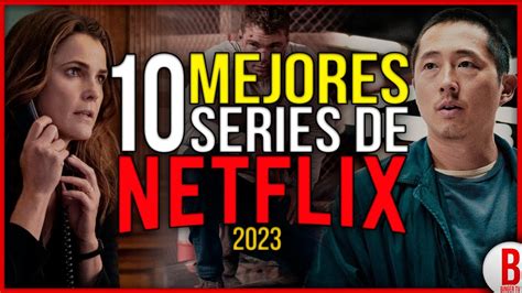 Top 10 Mejores Series De Netflix 2023 Parte 1 Youtube