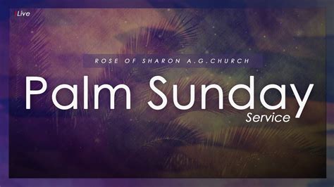 14th April 2019 Palm Sunday Second Service Live Join With Us