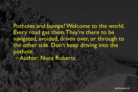Top 52 Quotes And Sayings About Bumps On The Road