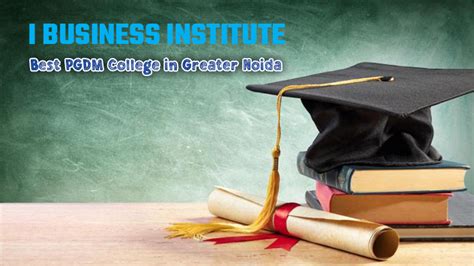 How To Choose A Best Pgdm College In Greater Noida For Pgdm Ibi