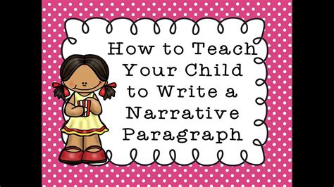 How To Teach Your Child To Write A Narrative Paragraph Youtube
