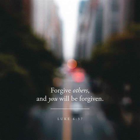 Forgive Others And You Will Be Forgiven Luke 637 Nlt