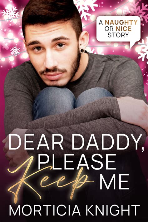 Dear Daddy Please Keep Me Naughty Or Nice By Morticia Knight Goodreads