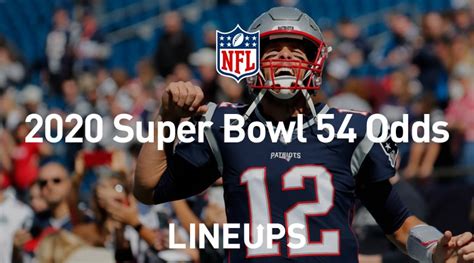 Super Bowl 54 2020 Odds: Patriots, Rams, Chiefs, Bears ...