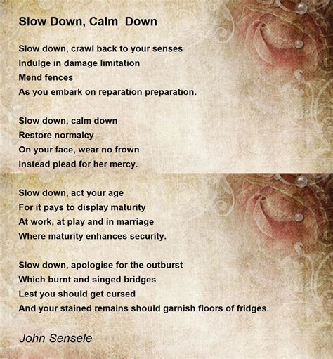 Slow Down Calm Down By John Sensele Slow Down Calm Down Poem