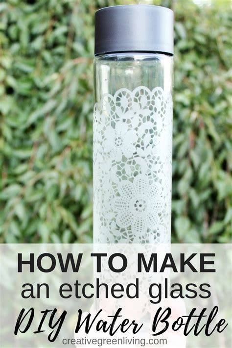 How To Make An Etched Glass Water Bottle Creative Green Living