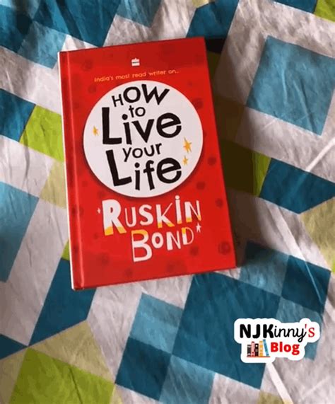 How To Live Your Life Ruskin Bond Book Review A Letter From Ruskin Bond A Definition Of