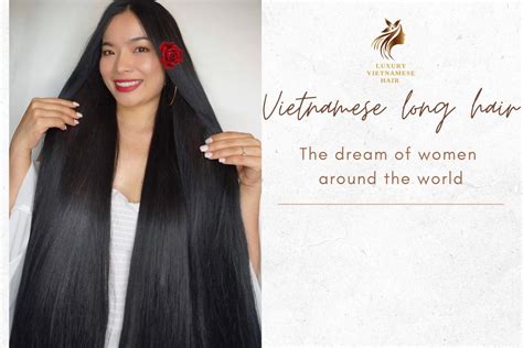 vietnamese long hair the dream of women around the world