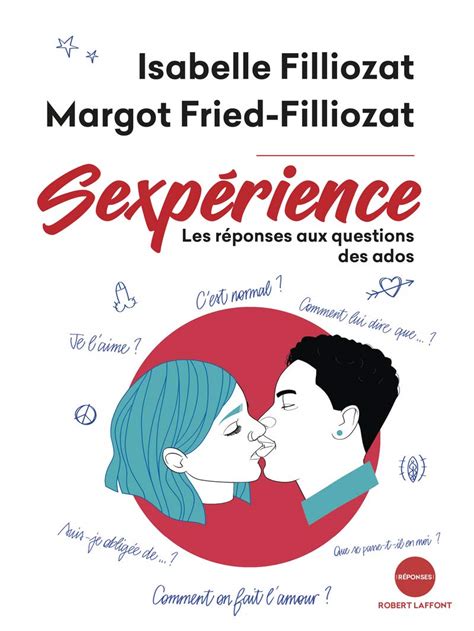 Sexpérience Un Livre Sur La Sexualité Pour Les Adolescents Manuel Illustré Déducation